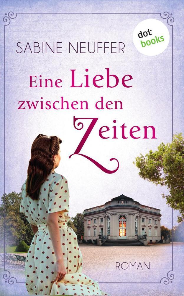 Cover: 9783966551106 | Eine Liebe zwischen den Zeiten | Roman | Sabine Neuffer | Taschenbuch