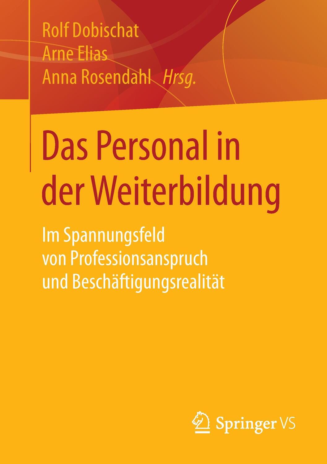 Cover: 9783658170752 | Das Personal in der Weiterbildung | Rolf Dobischat (u. a.) | Buch
