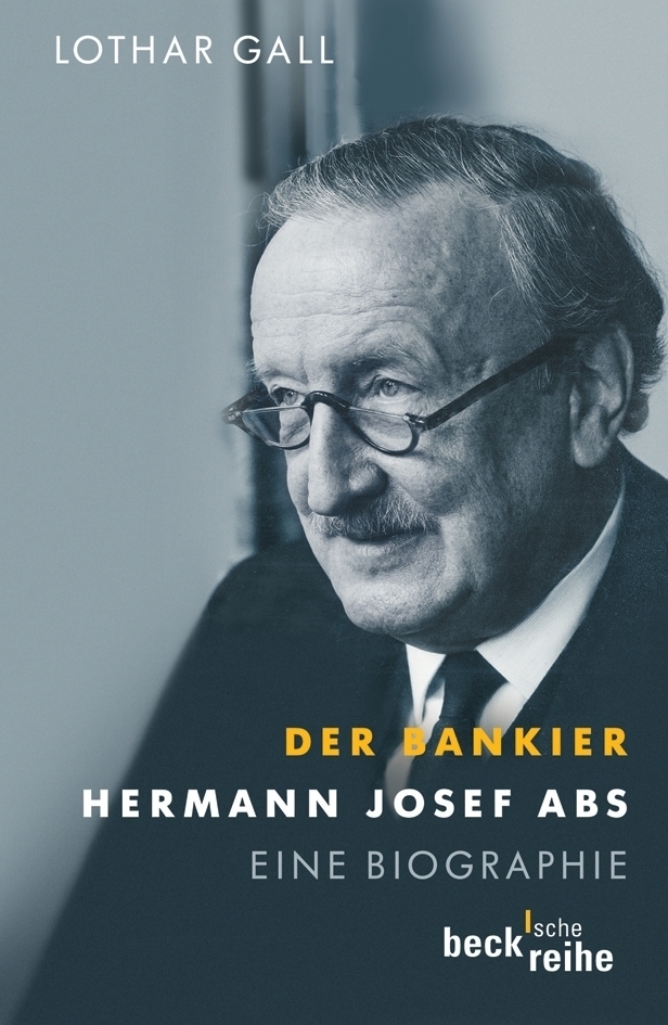 Cover: 9783406547386 | Der Bankier - Hermann Josef Abs | Eine Biographie | Lothar Gall | Buch