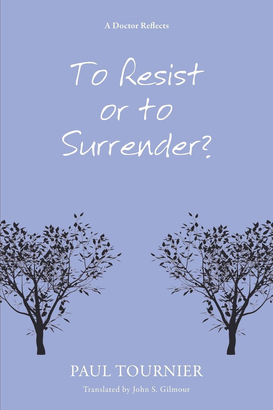 Cover: 9781620323601 | To Resist or to Surrender? | Paul Tournier | Taschenbuch | Paperback