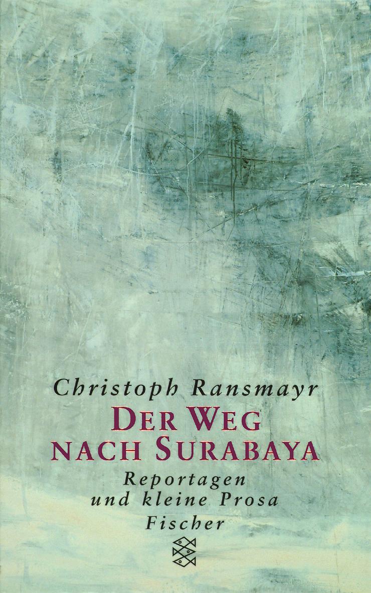 Cover: 9783596142125 | Der Weg nach Surabaya | Christoph Ransmayr | Taschenbuch | Deutsch