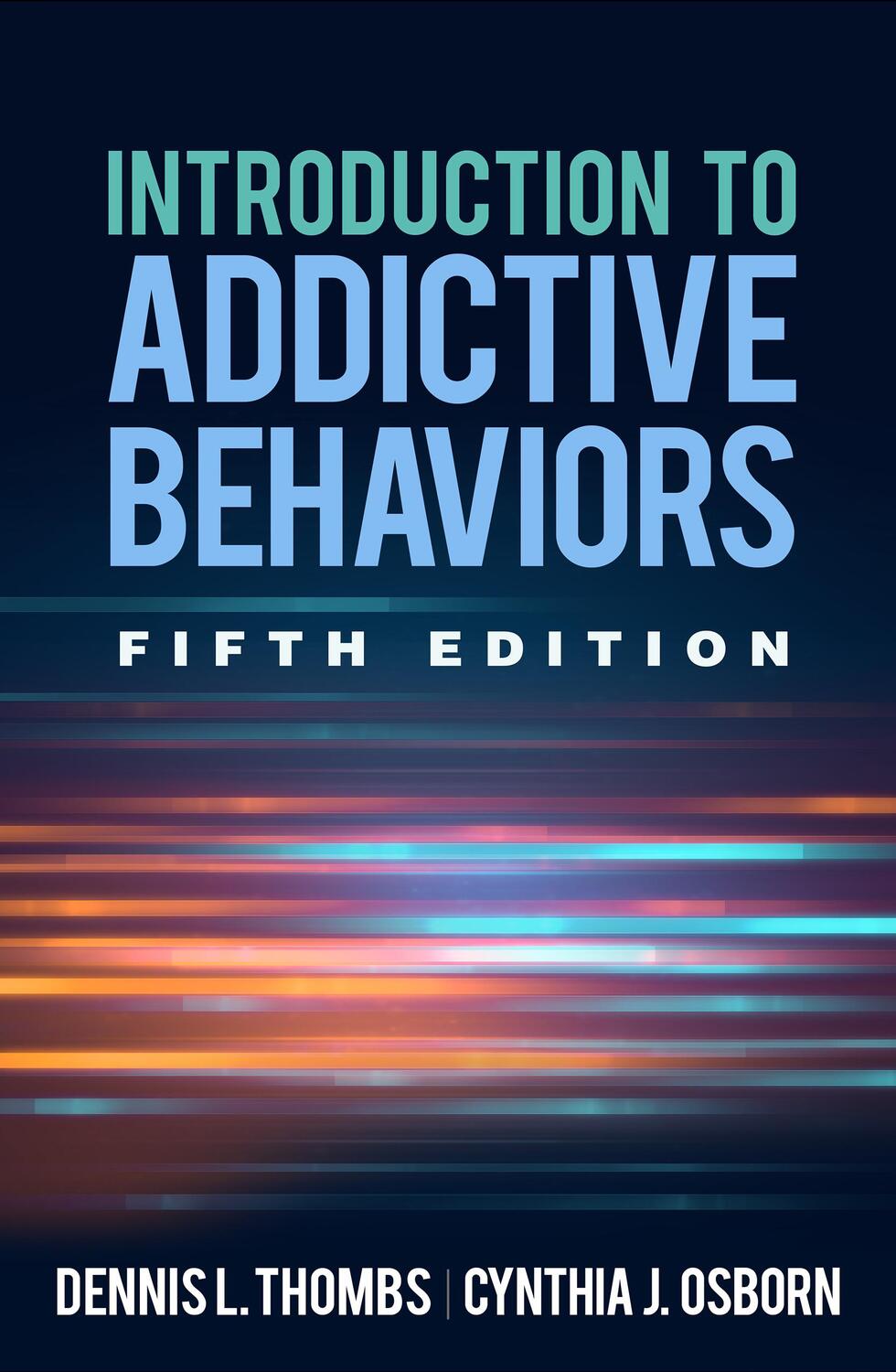 Cover: 9781462539222 | Introduction to Addictive Behaviors | Dennis L. Thombs (u. a.) | Buch
