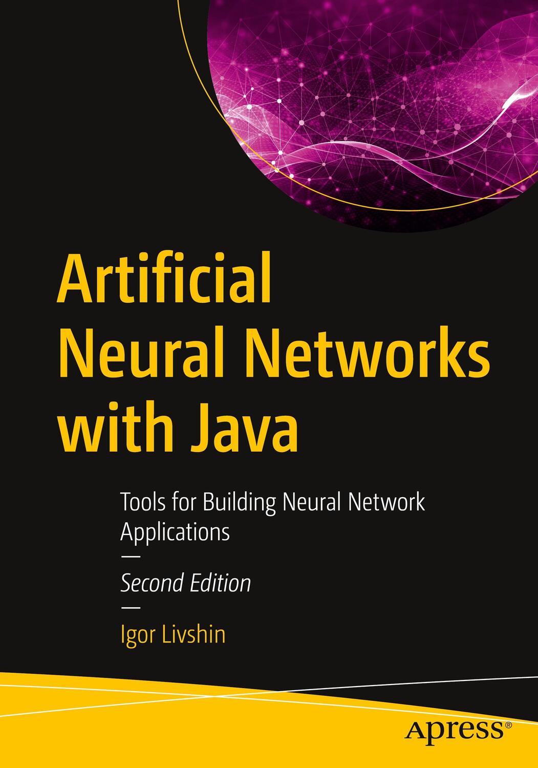 Cover: 9781484273678 | Artificial Neural Networks with Java | Igor Livshin | Taschenbuch
