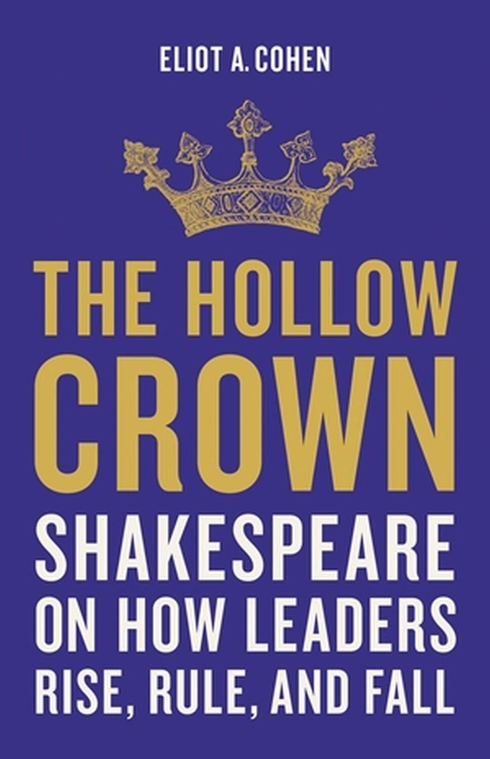 Cover: 9781541644861 | The Hollow Crown | Shakespeare on How Leaders Rise, Rule, and Fall