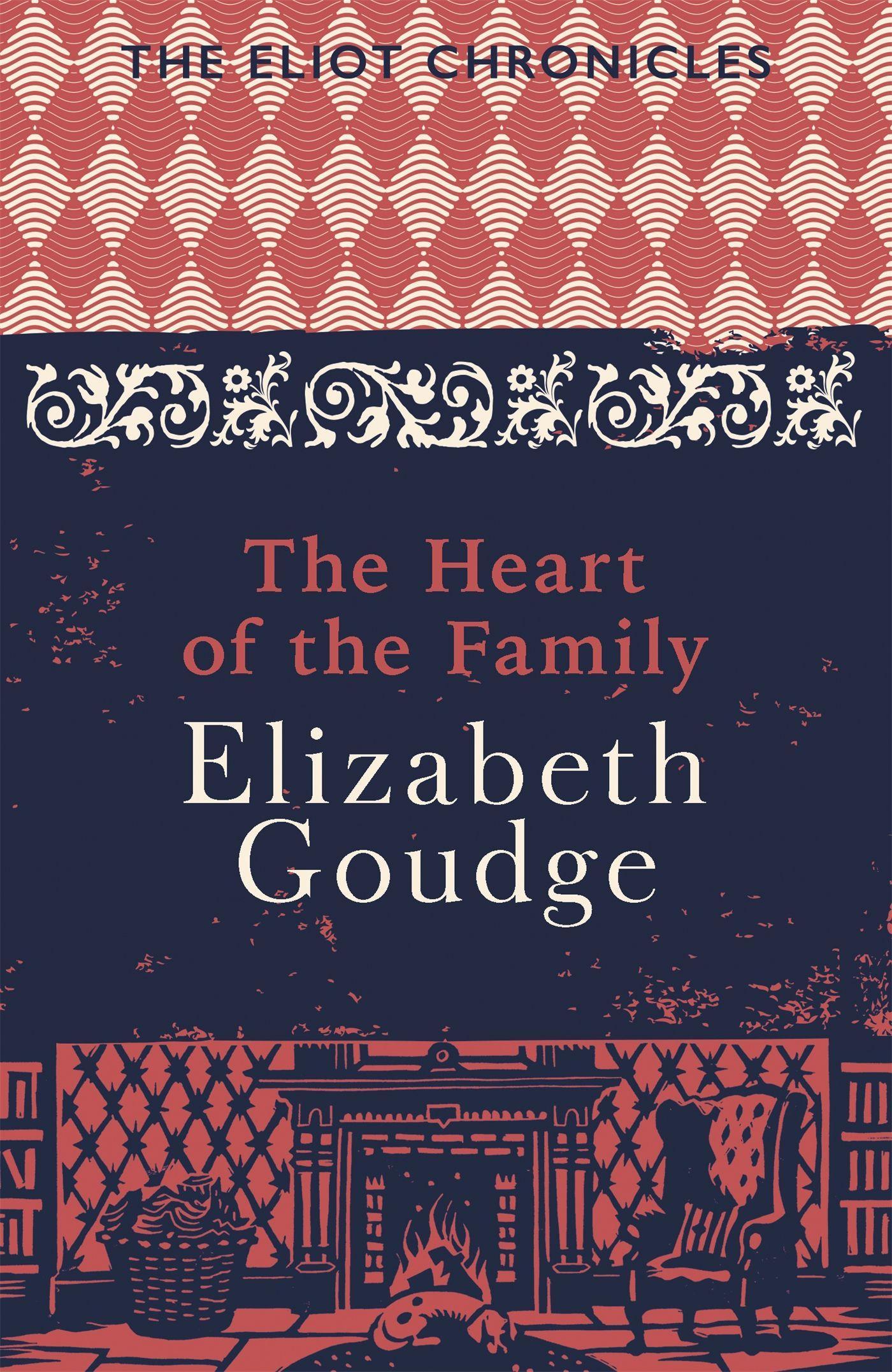 Cover: 9781473655973 | The Heart of the Family | Book Three of The Eliot Chronicles | Goudge