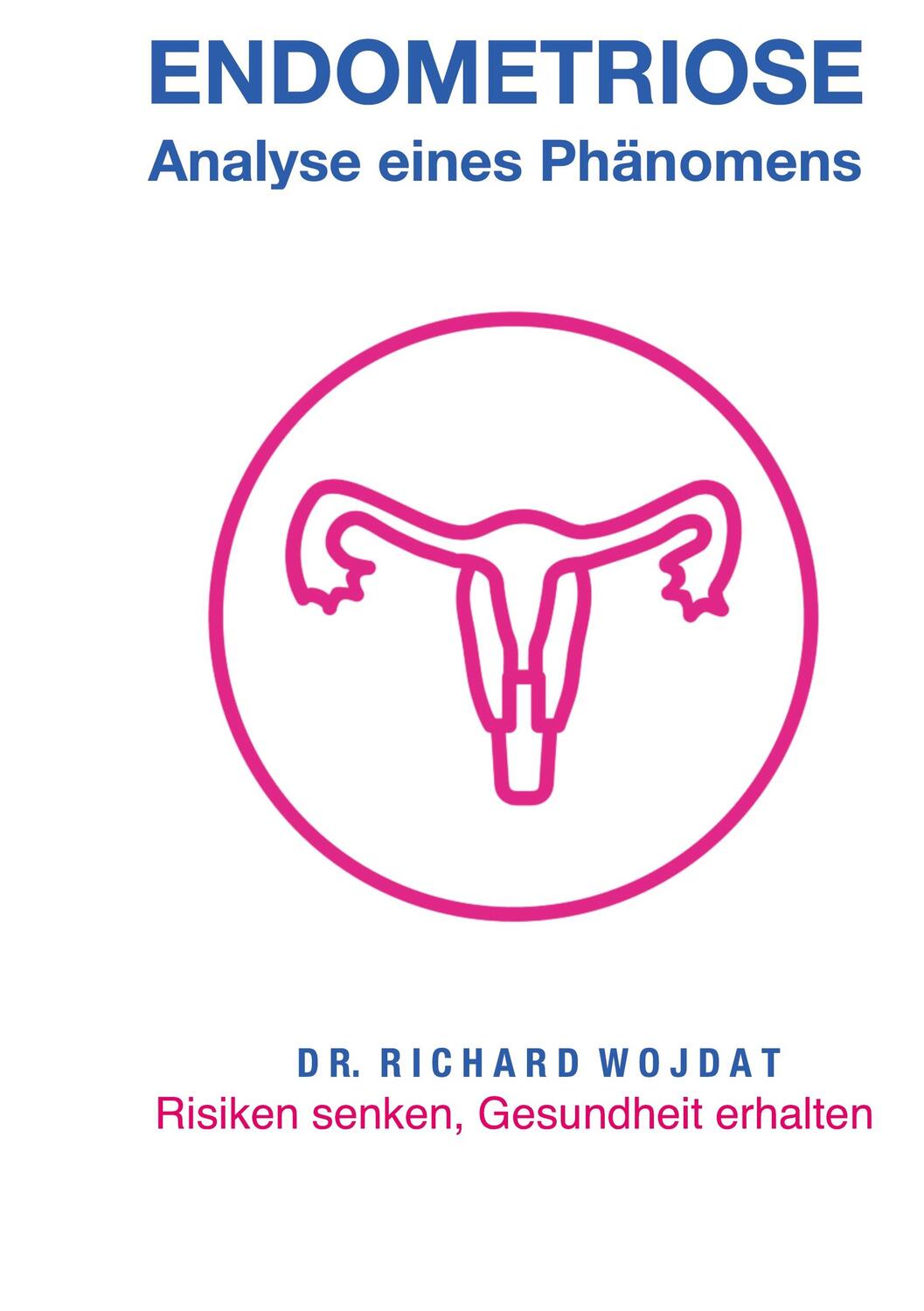 Cover: 9783384080851 | Endometriose, Eine Analyse eines Phänomens | Richard Wojdat | Buch
