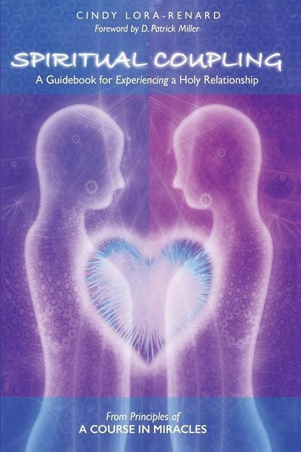 Cover: 9798218225773 | Spiritual Coupling: A Guidebook for Experiencing a Holy Relationship