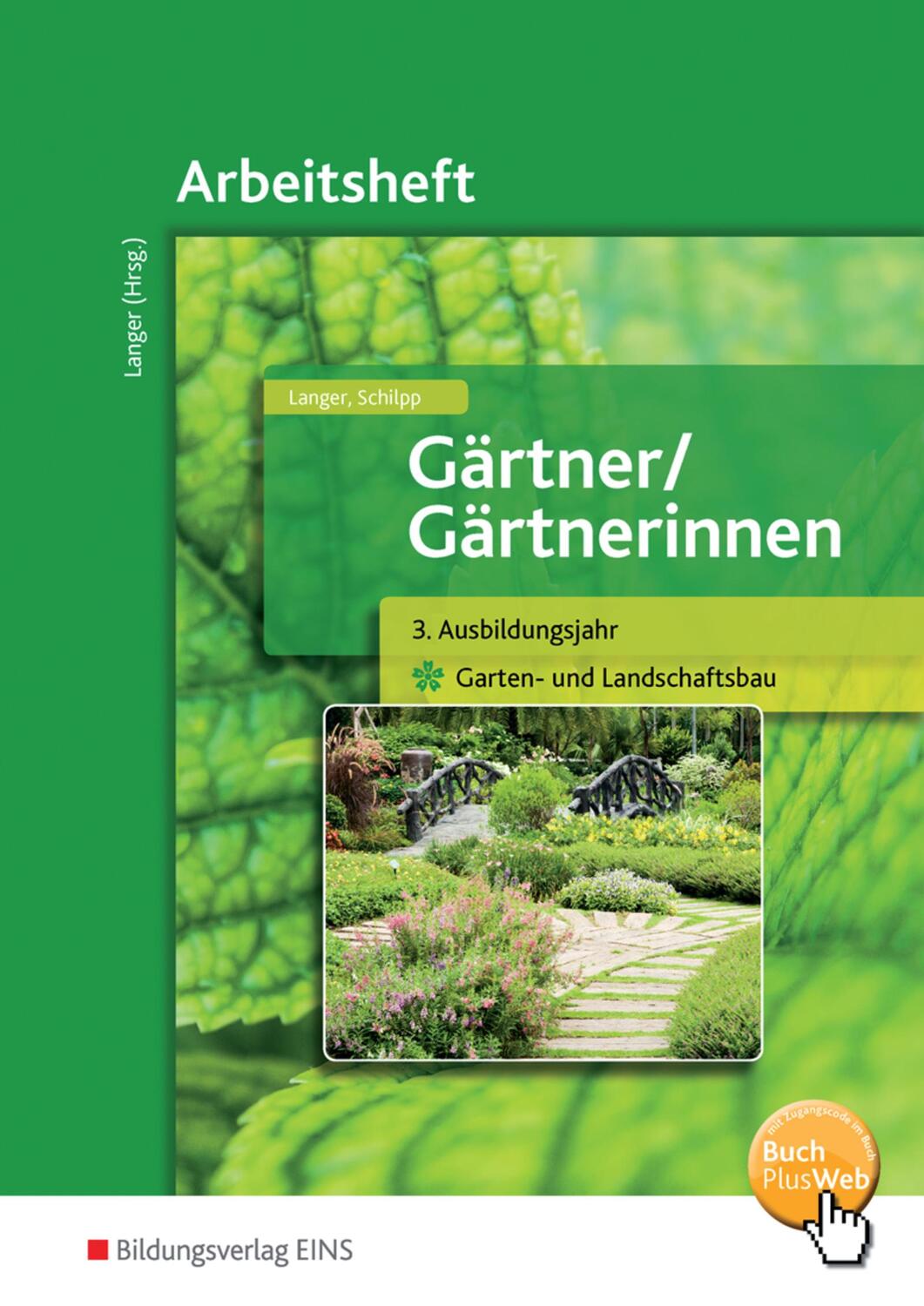 Cover: 9783427112174 | Gärtner / Gärtnerinnen. 3. Ausbildungsjahr. Arbeitsheft. Garten-...