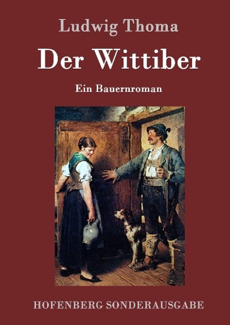 Cover: 9783843075602 | Der Wittiber | Ein Bauernroman | Ludwig Thoma | Buch | 168 S. | 2015