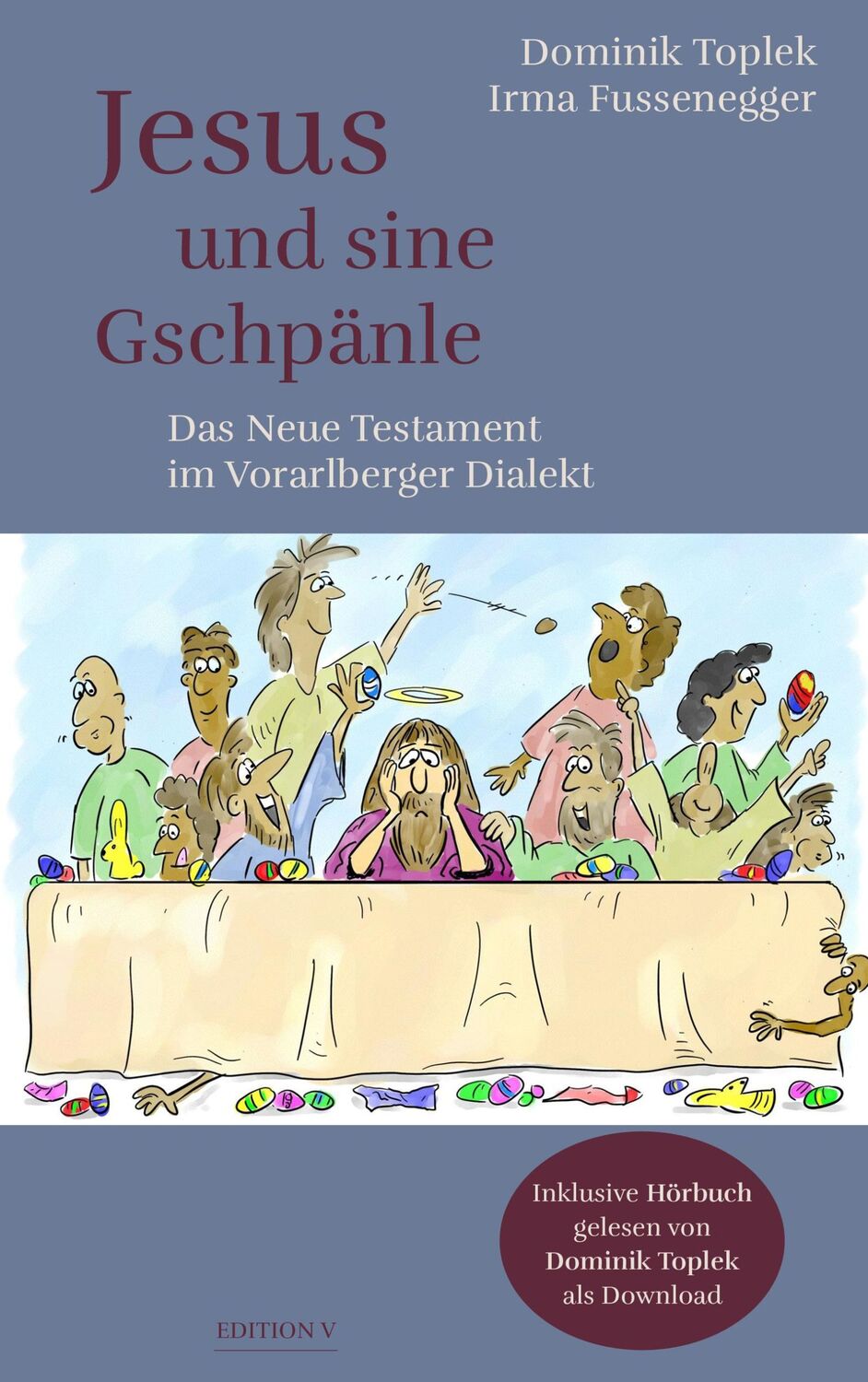 Cover: 9783903240681 | Jesus und sine Gschpänle | Das Neue Testament im Vorarlberger Dialekt