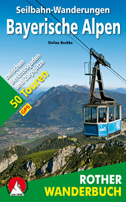 Cover: 9783763331260 | Rother Wanderbuch Seilbahn-Wanderungen Bayerische Alpen | Herbke