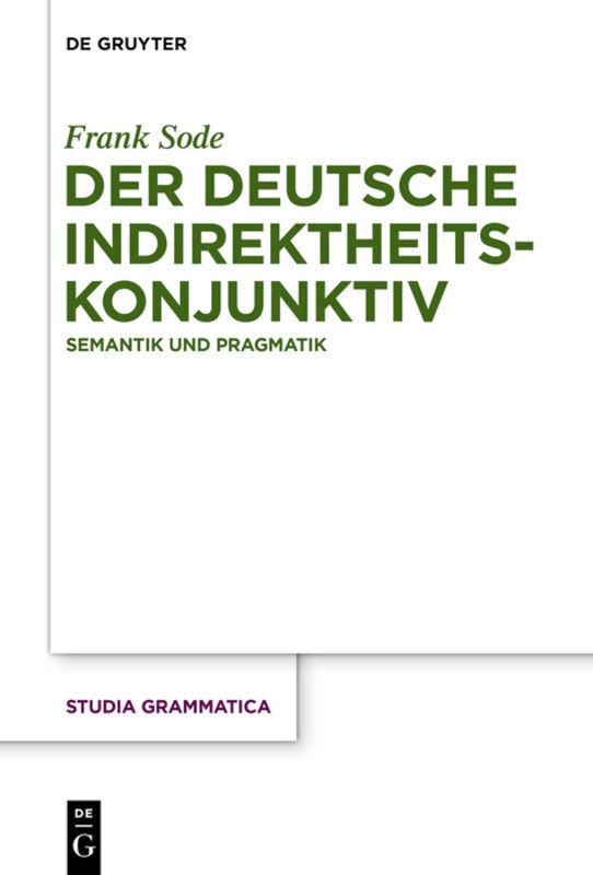 Cover: 9783110426649 | Der deutsche Indirektheitskonjunktiv | Semantik und Pragmatik | Sode