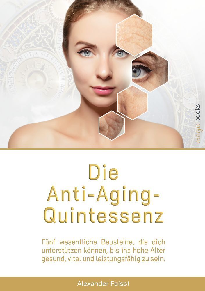 Cover: 9783988654953 | Die Anti-Aging-Quintessenz | Alexander Faisst | Taschenbuch | Deutsch