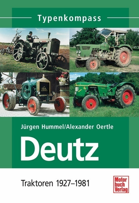 Cover: 9783613029200 | Deutz 1. Bd.1 | Traktoren 1927-1981 | Jürgen Hummel (u. a.) | Buch