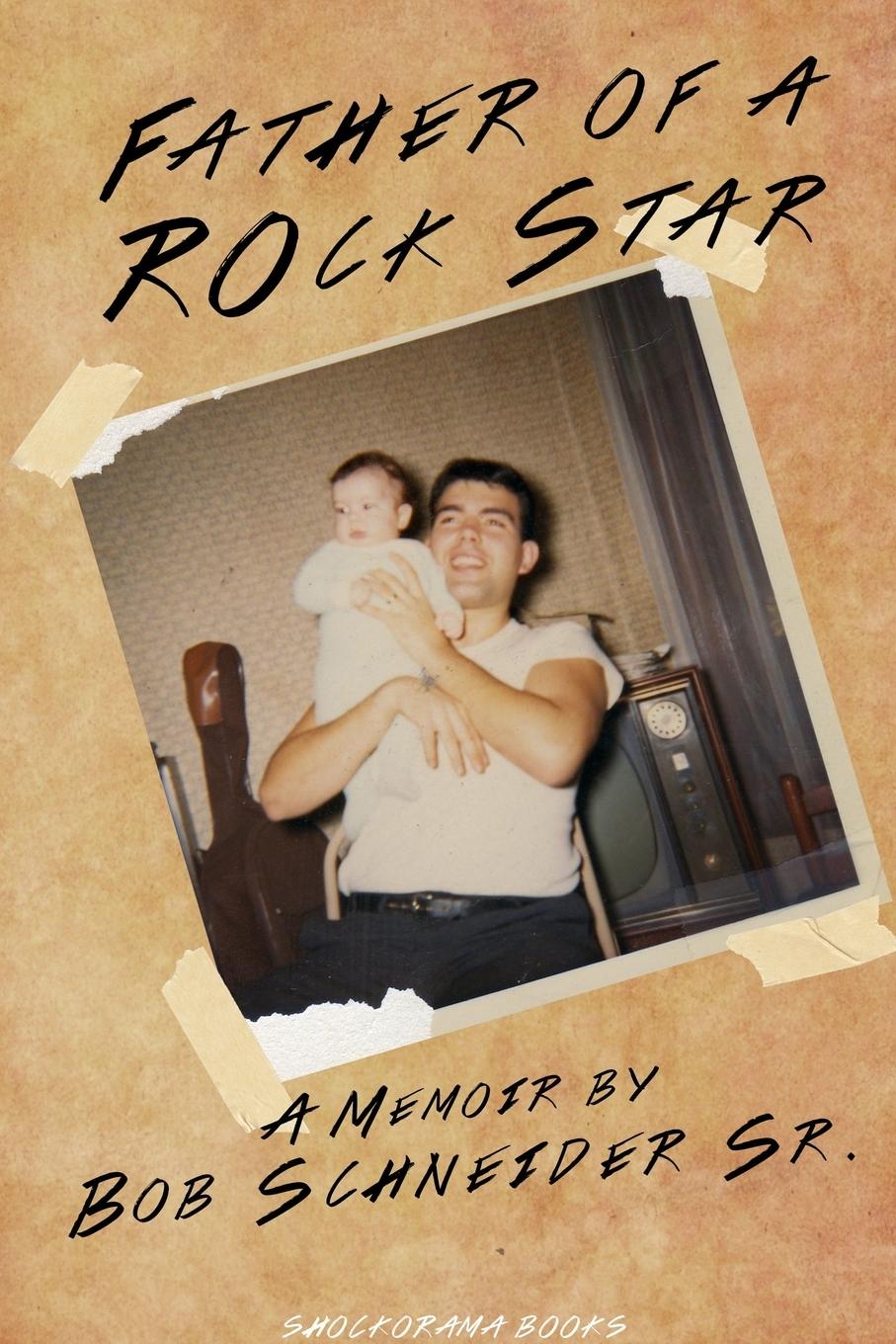 Cover: 9781365290428 | Father Of A Rockstar | Bob Schneider Sr | Taschenbuch | Englisch