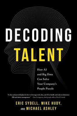 Cover: 9781639080090 | Decoding Talent: How AI and Big Data Can Solve Your Company's...