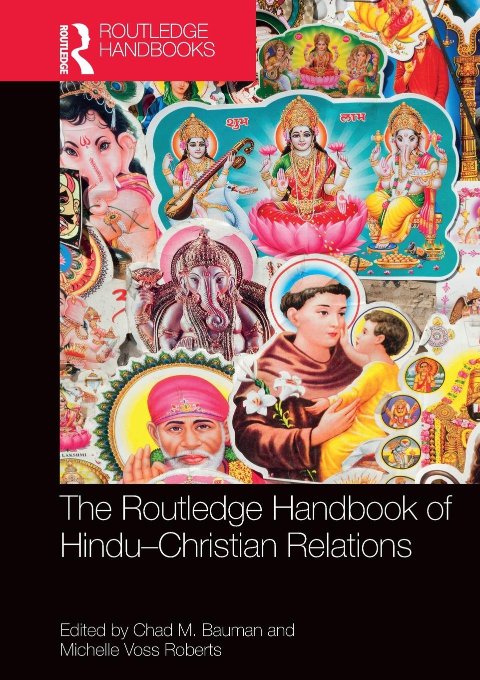 Cover: 9780367689742 | The Routledge Handbook of Hindu-Christian Relations | Bauman (u. a.)