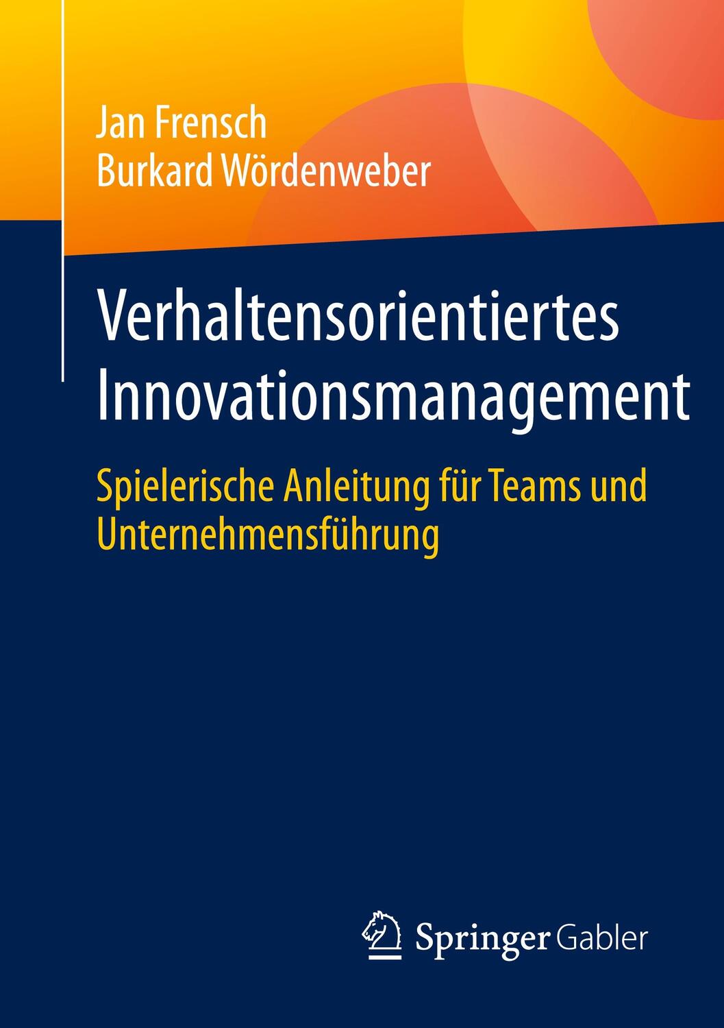 Cover: 9783658329488 | Verhaltensorientiertes Innovationsmanagement | Jan Frensch (u. a.)