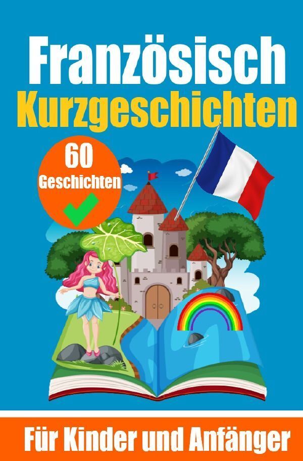 Cover: 9783758411212 | 60 Kurzgeschichten auf Französisch Ein zweisprachiges Buch auf...