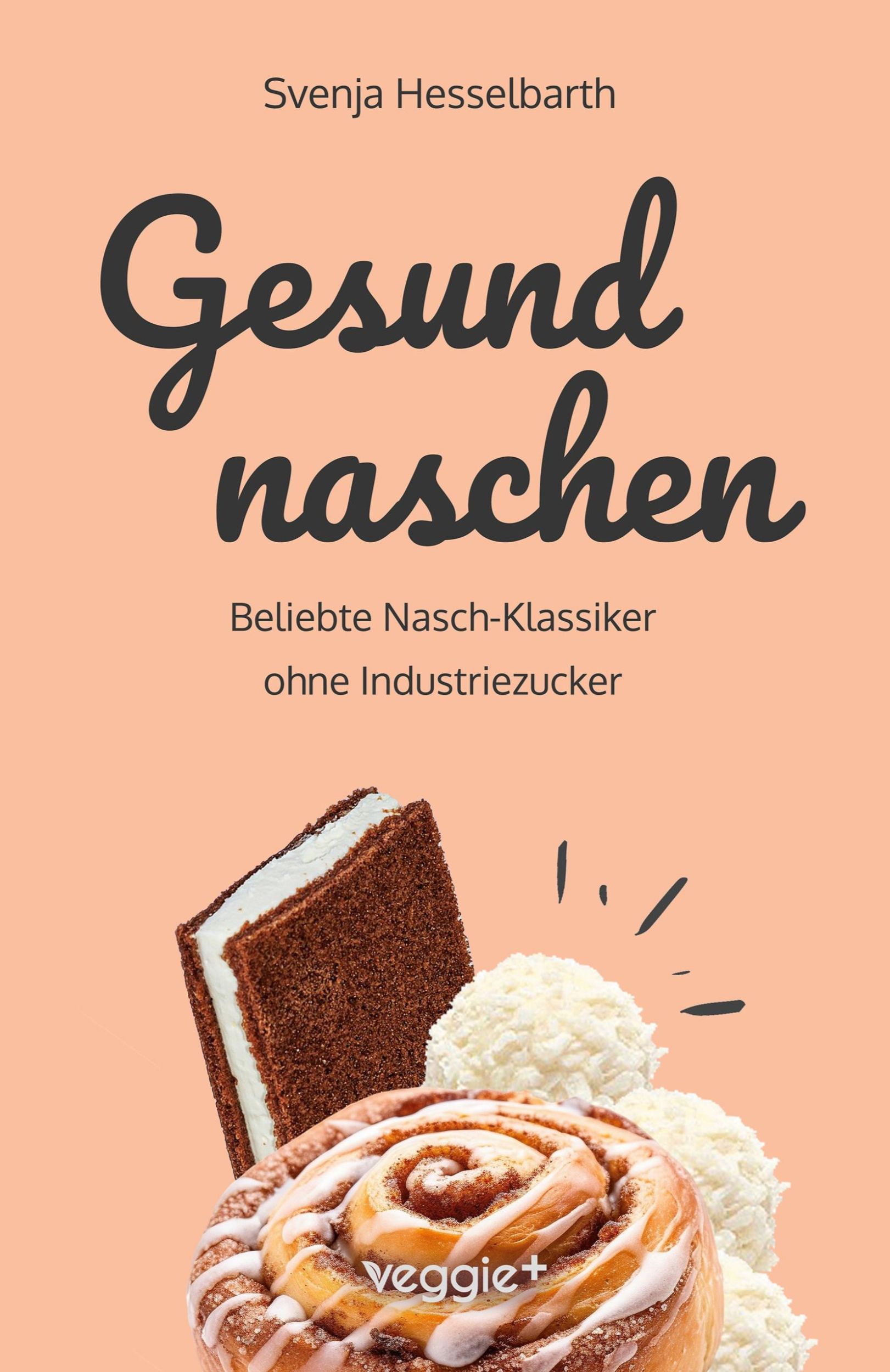 Cover: 9783985971794 | Gesund naschen | Svenja Hesselbarth | Taschenbuch | Paperback | 164 S.