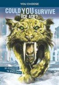 Cover: 9781474793377 | Could You Survive the Ice Age? | An Interactive Prehistoric Adventure