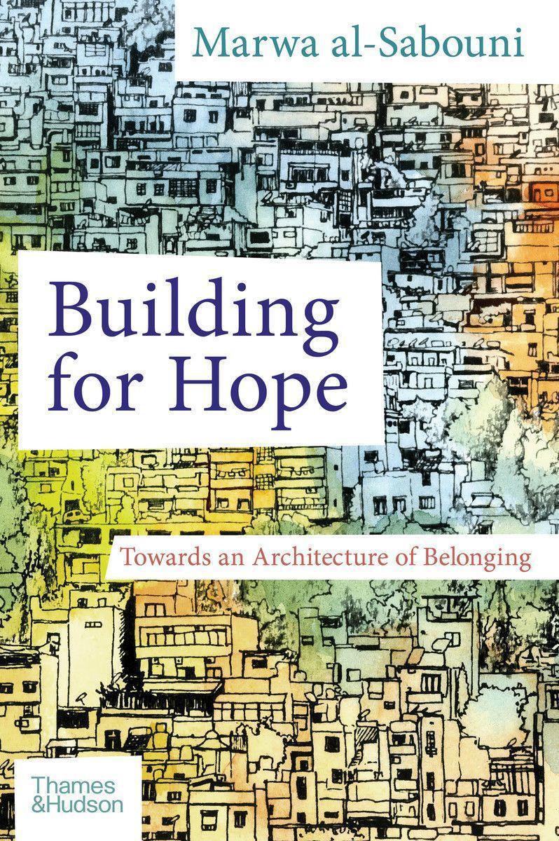 Cover: 9780500343722 | Building for Hope | Marwa Al-Sabouni | Buch | Englisch | 2021
