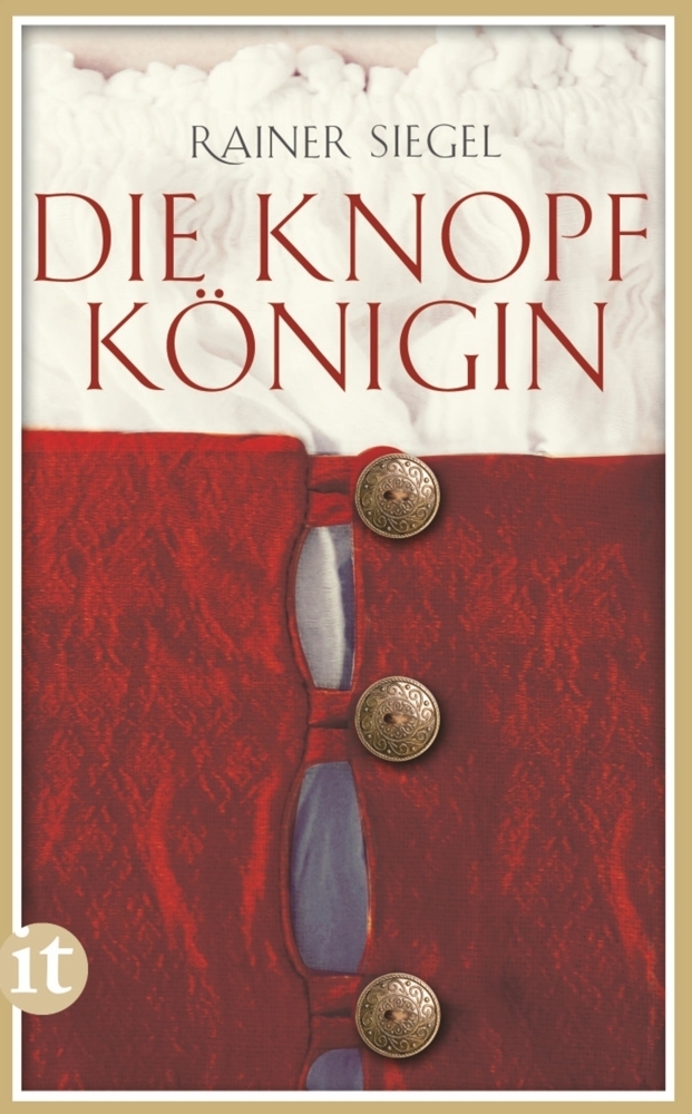 Cover: 9783458359098 | Die Knopfkönigin | Historischer Roman. Originalausgabe | Rainer Siegel