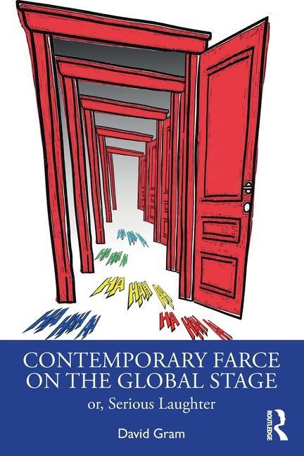 Cover: 9780367219284 | Contemporary Farce on the Global Stage | or, Serious Laughter | Gram