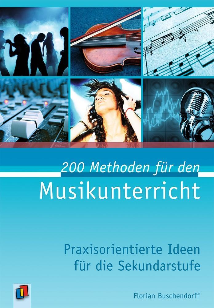 Cover: 9783834606396 | 200 Methoden für den Musikunterricht | Florian Buschendorff | Buch