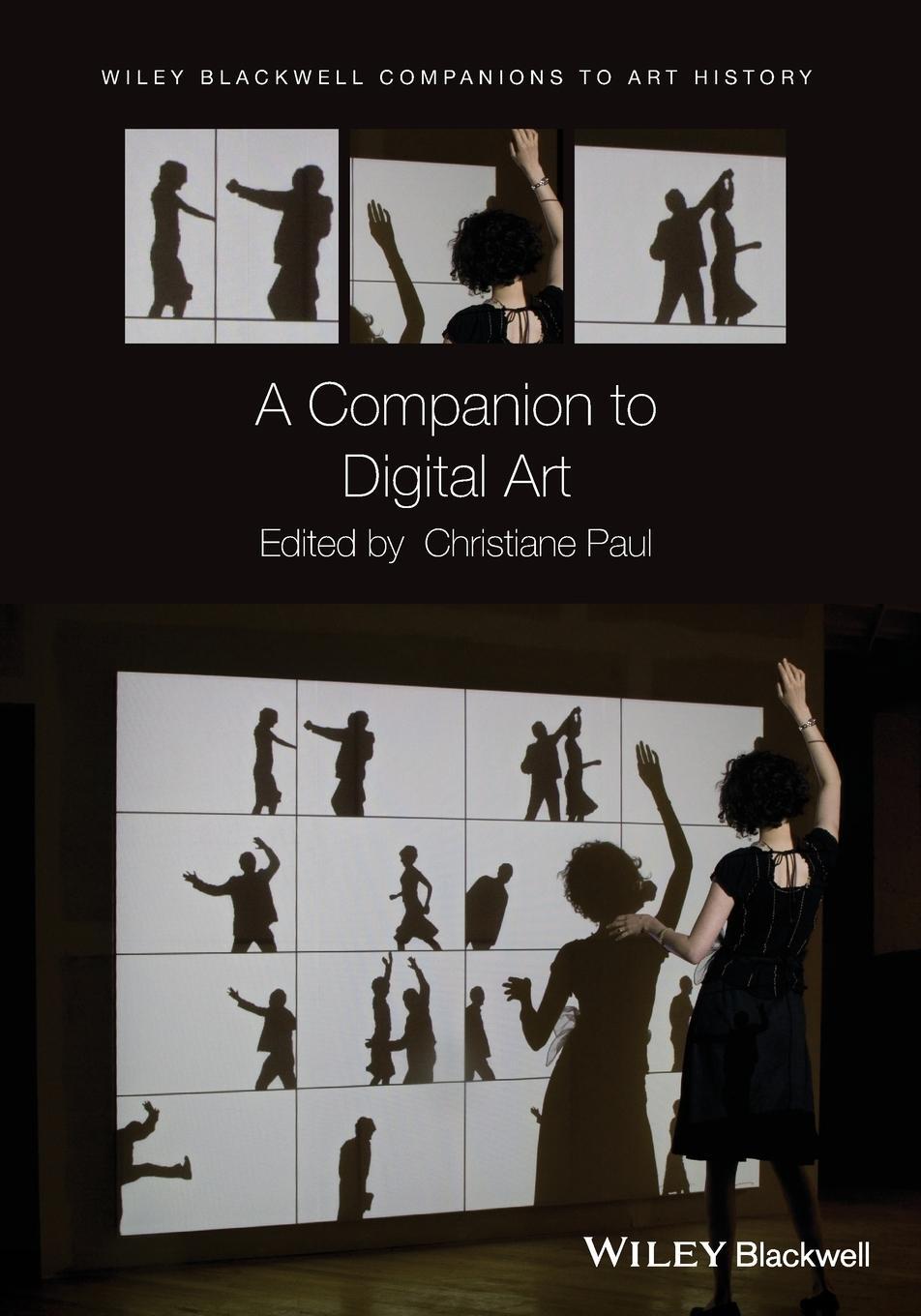 Cover: 9781119225744 | A Companion to Digital Art | Christiane Paul (u. a.) | Taschenbuch