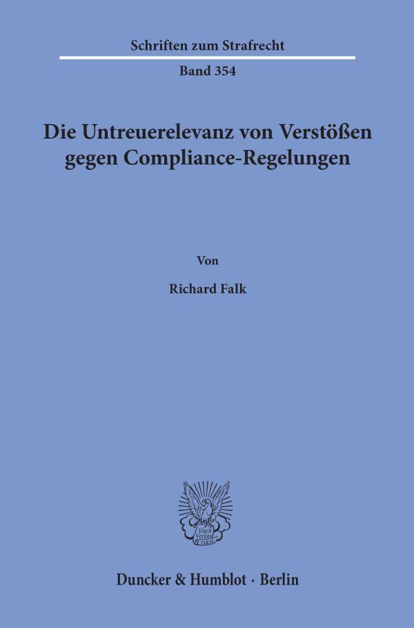 Cover: 9783428158966 | Die Untreuerelevanz von Verstößen gegen Compliance-Regelungen. | Falk
