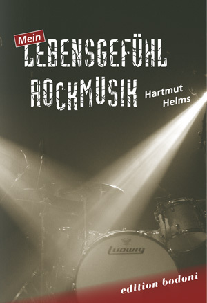 Cover: 9783940781246 | Mein Lebensgefühl Rockmusik | Hartmut Helms | Taschenbuch | 2014