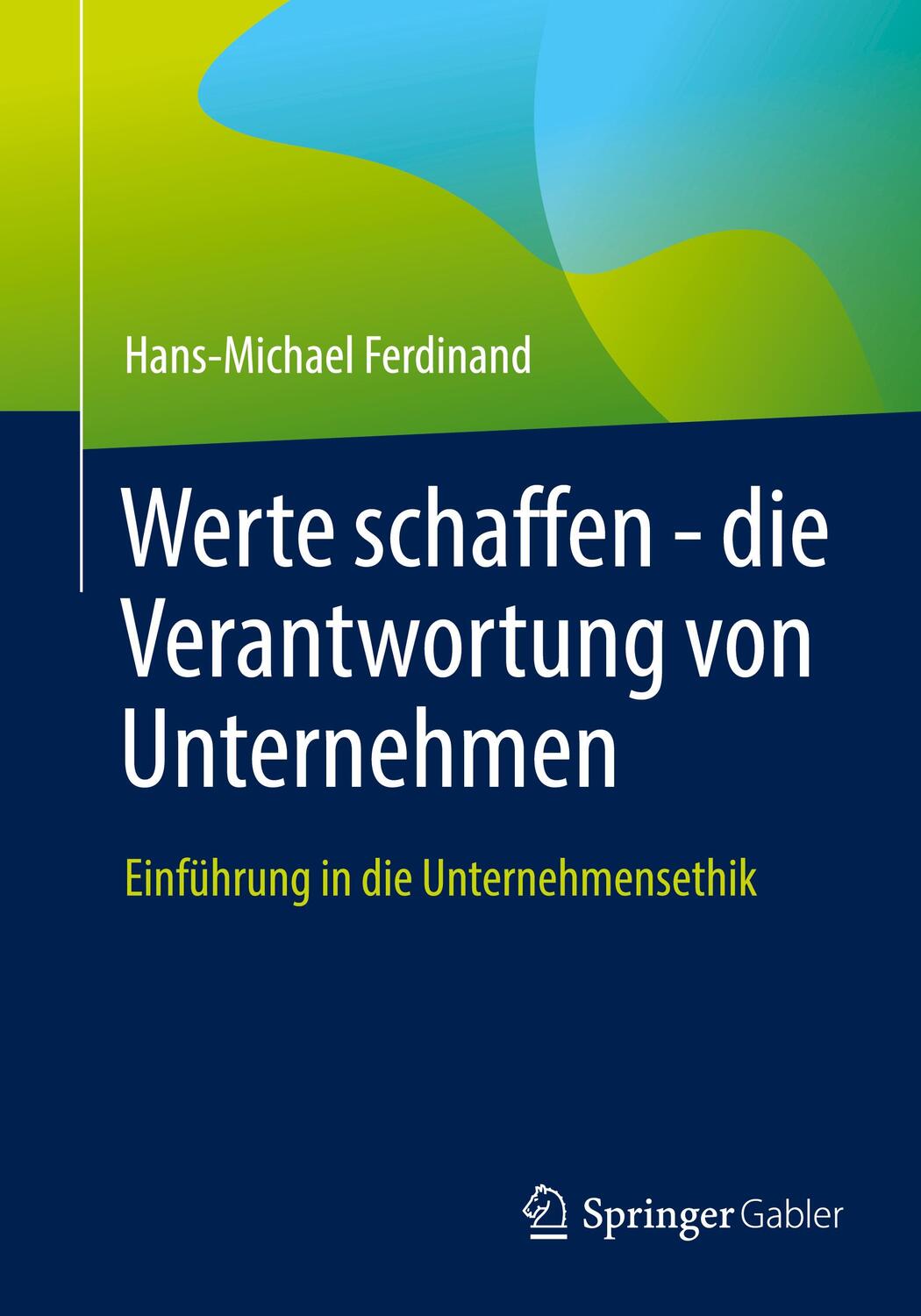 Cover: 9783662641347 | Werte schaffen - die Verantwortung von Unternehmen | Ferdinand | Buch