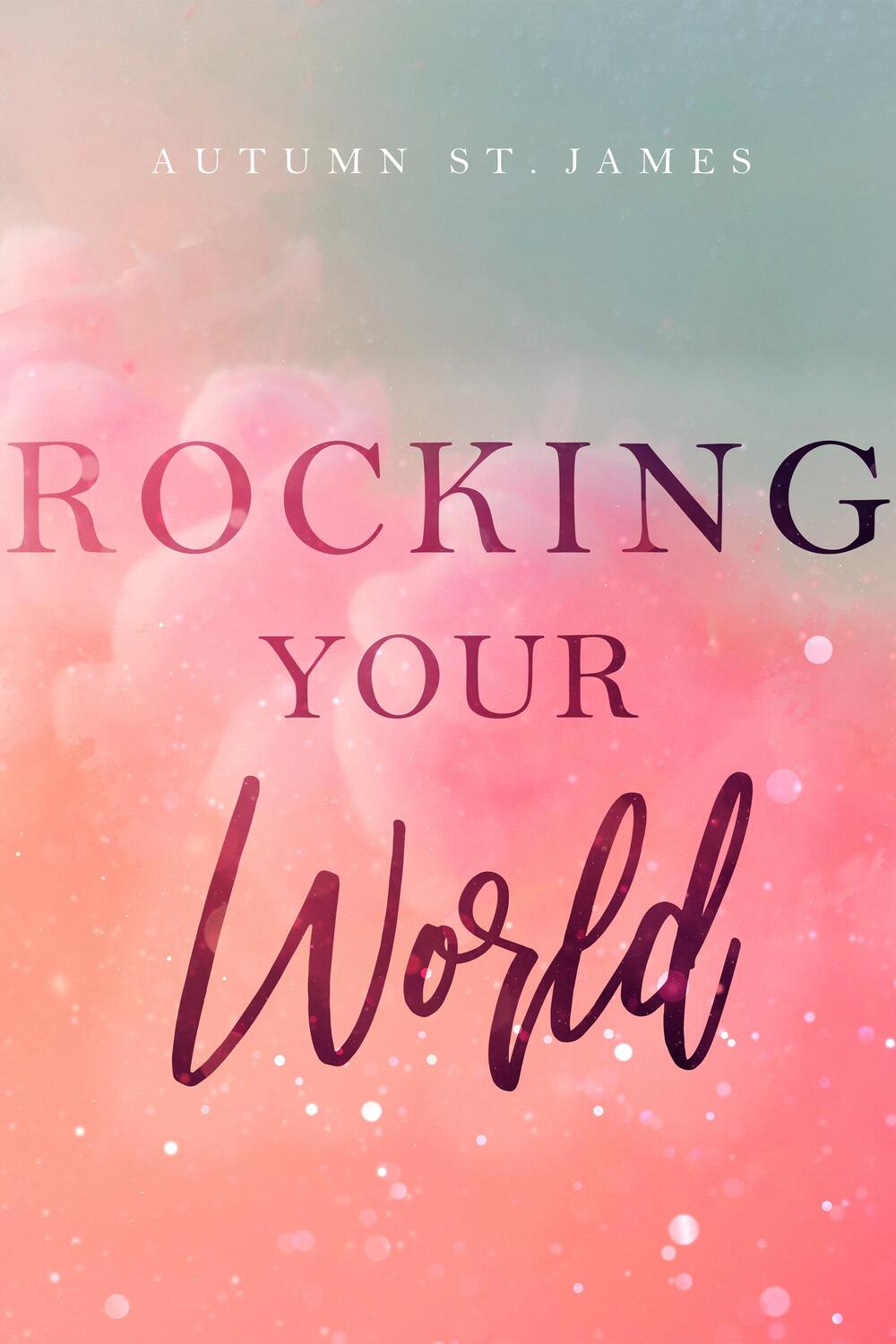 Cover: 9783989422407 | Rocking Your World | Rockstar Liebesroman | Autumn St. James | Buch