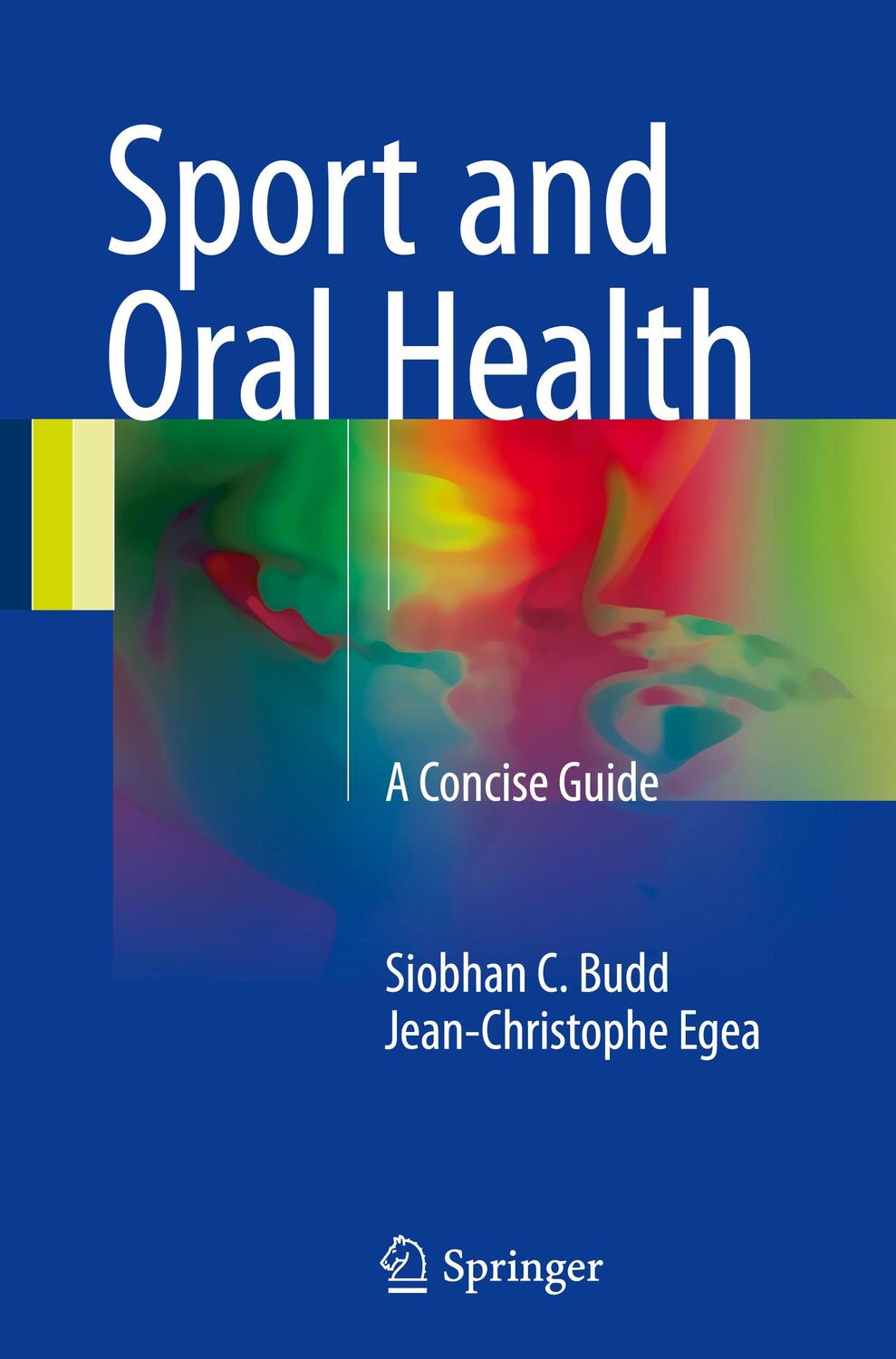 Cover: 9783319534220 | Sport and Oral Health | A Concise Guide | Jean-Christophe Egea (u. a.)