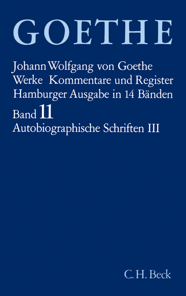 Cover: 9783406084911 | Goethe Werke Bd. 11: Autobiographische Schriften III. Tl.3 | Goethe