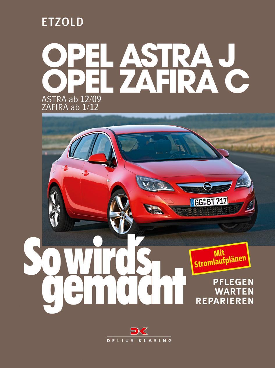 Cover: 9783768835176 | Opel Astra J ab 12/09 Opel Zafira C ab 1/12 | Rüdiger Etzold | Buch