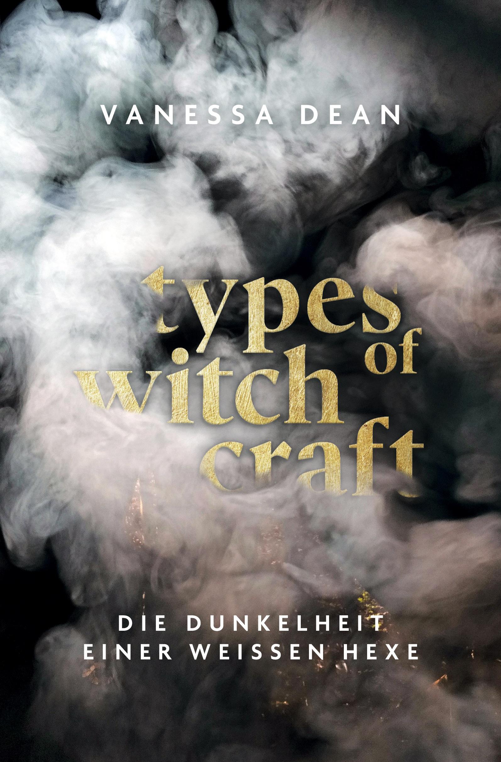 Cover: 9783759207234 | Types of Witchcraft: Die Dunkelheit einer weissen Hexe | Vanessa Dean