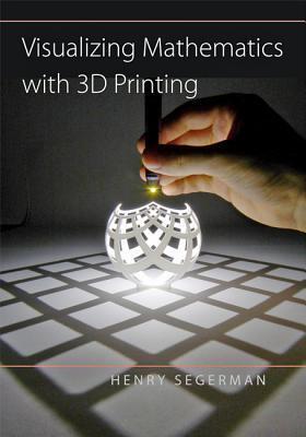 Cover: 9781421420356 | Visualizing Mathematics with 3D Printing | Henry Segerman | Buch