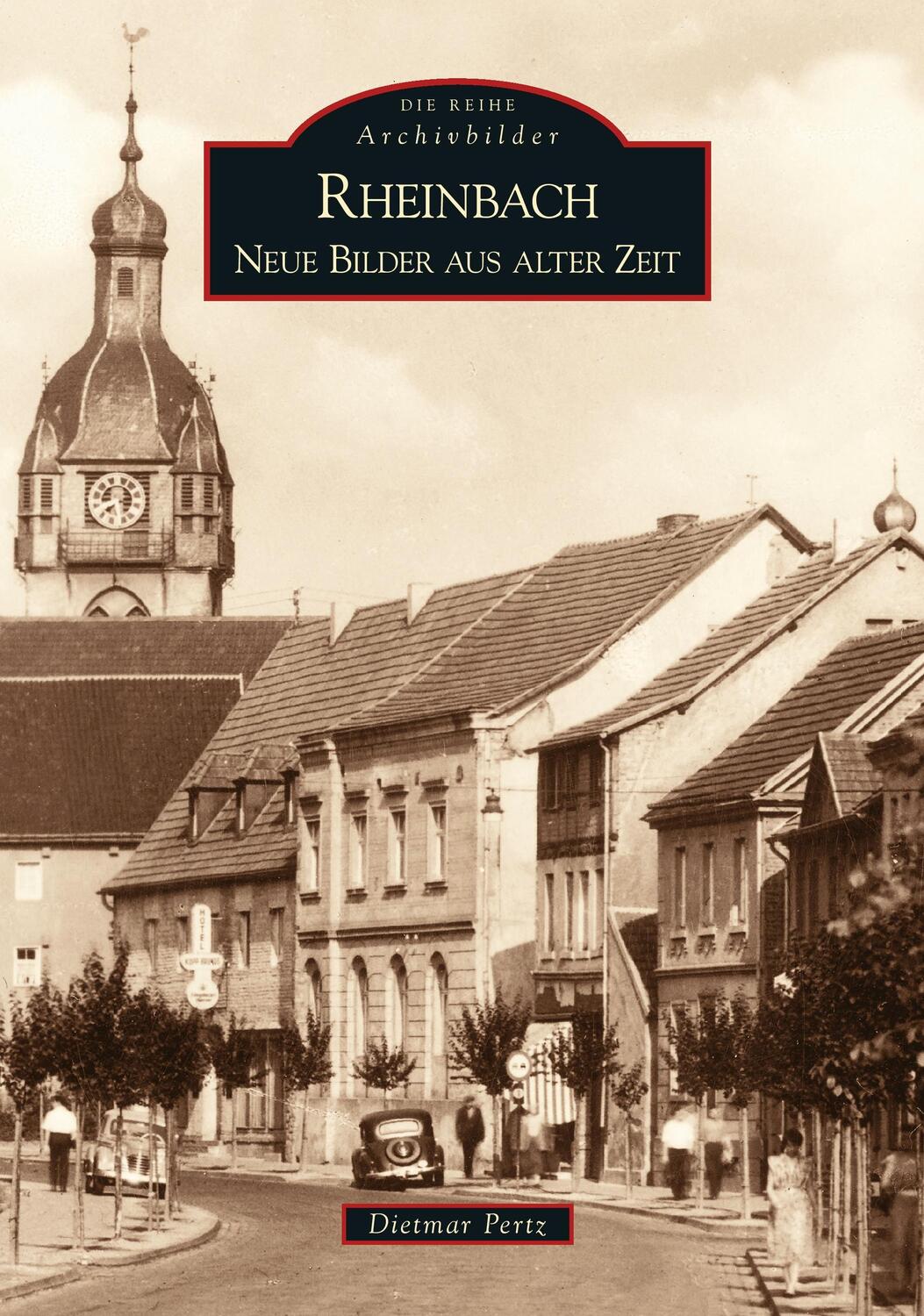 Cover: 9783866803473 | Rheinbach | Neue Bilder aus alter Zeit | Dietmar Pertz | Taschenbuch