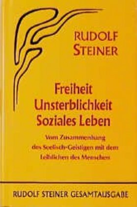 Cover: 9783727407208 | Freiheit, Unsterblichkeit, Soziales Leben | Rudolf Steiner | Buch