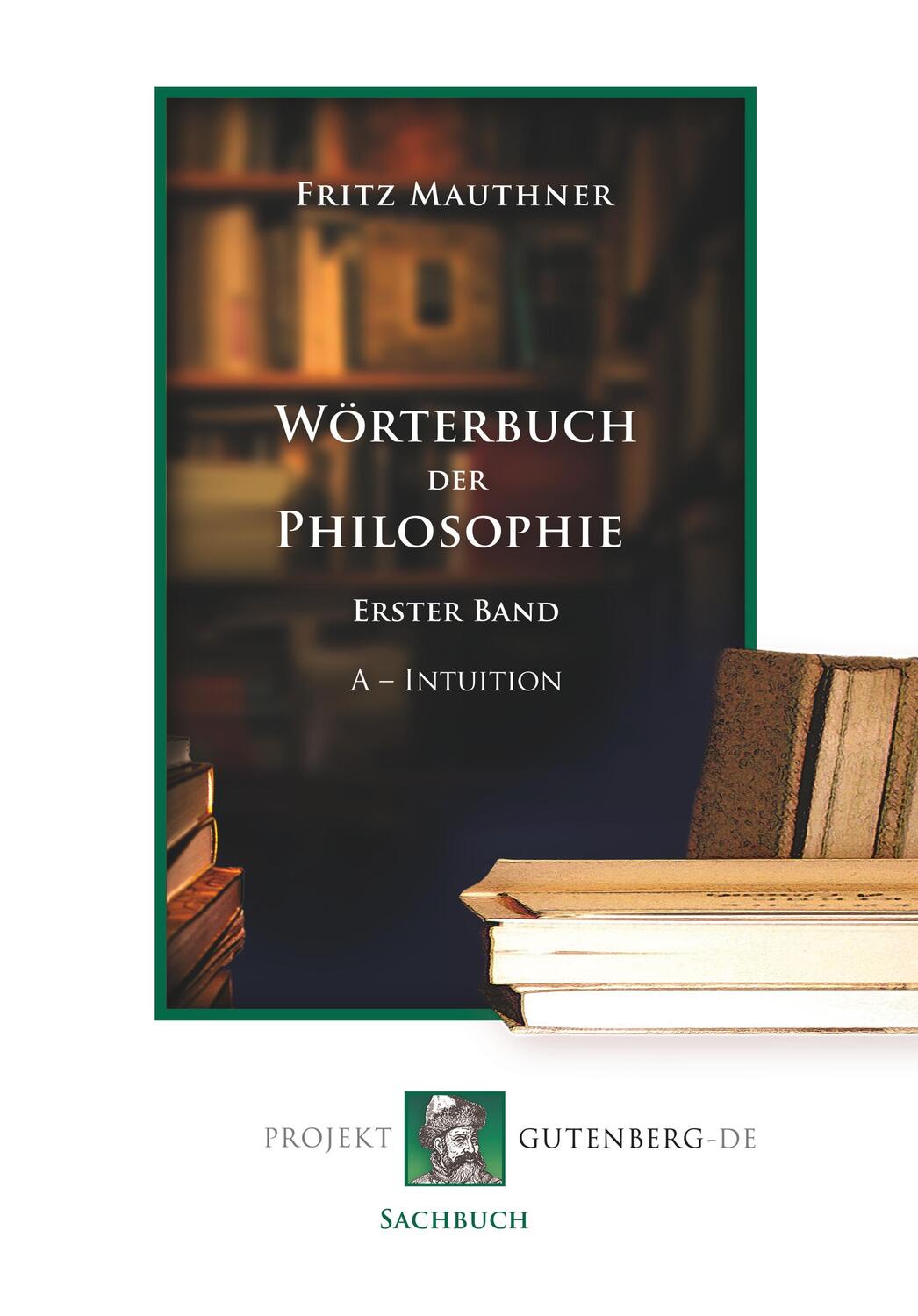 Cover: 9783739010137 | Wörterbuch der Philosophie. Erster Band. A - Intuition | Mauthner