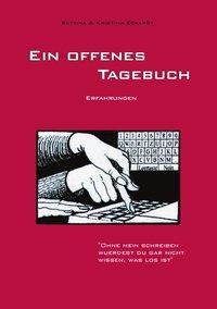 Cover: 9783831122844 | Ein offenes Tagebuch | Bettina Eckardt (u. a.) | Taschenbuch | 516 S.