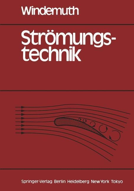 Cover: 9783540132486 | Strömungstechnik | Grundlagen, Maschinen, Anwendungen | E. Windemuth