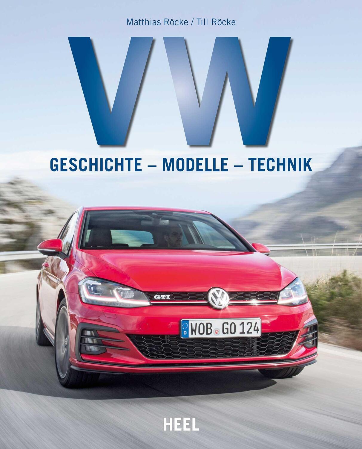 Cover: 9783958437661 | VW | Geschichte - Modelle - Technik | Till Röcke (u. a.) | Buch | 2018