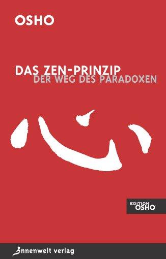 Cover: 9783936360967 | Das Zen-Prinzip | Der Weg des Paradoxes | Osho | Taschenbuch | 224 S.