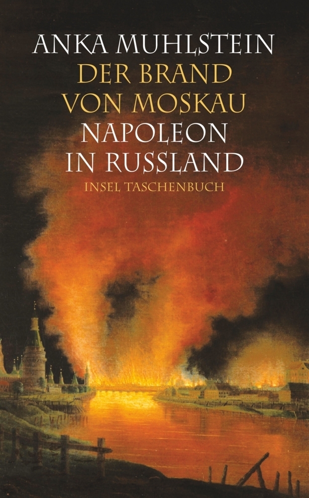 Cover: 9783458351689 | Der Brand von Moskau | Napoleon in Rußland | Anka Muhlstein | Buch