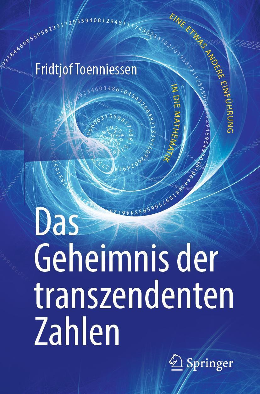 Cover: 9783662583258 | Das Geheimnis der transzendenten Zahlen | Fridtjof Toenniessen | Buch