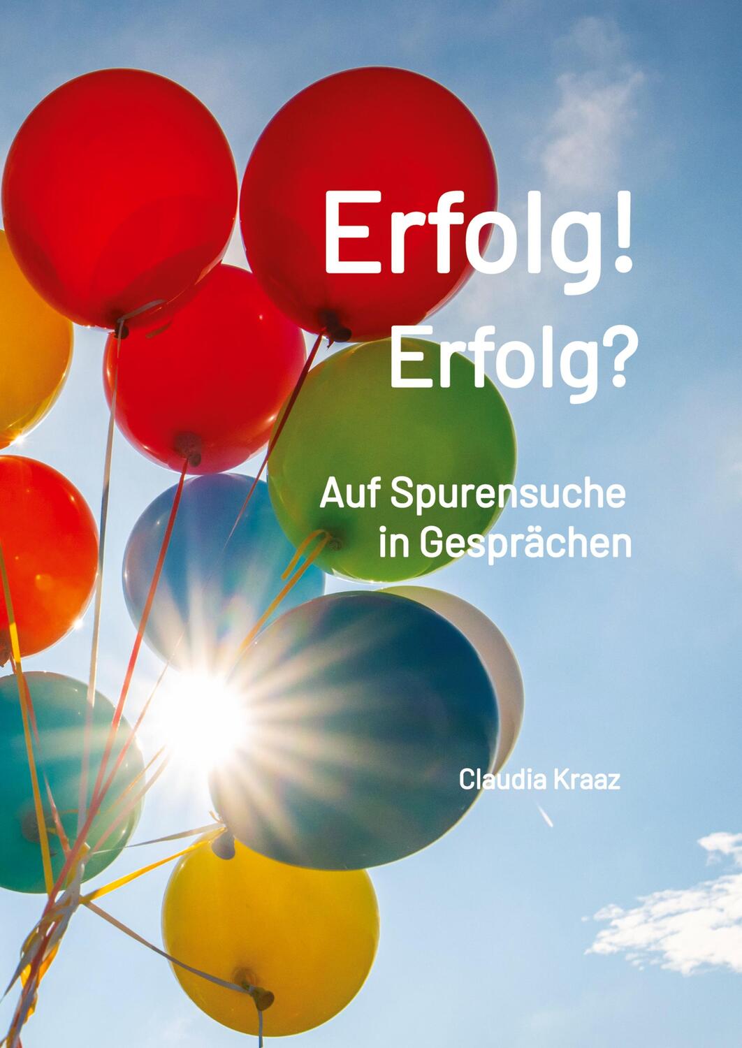 Cover: 9783347605114 | Erfolg! Erfolg? | Auf Spurensuche in Gesprächen | Claudia Kraaz | Buch