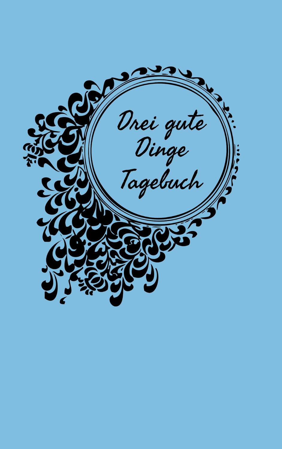 Cover: 9783734712005 | Drei gute Dinge Tagebuch | Carina Warnstädt | Taschenbuch | Paperback